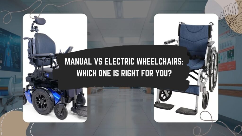 Manual vs Electric Wheelchairs