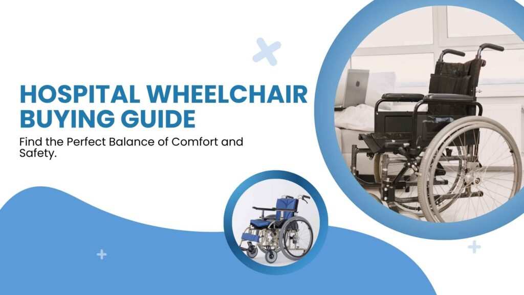 Hospital Wheelchair Buying Guide